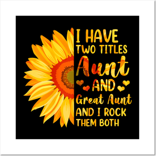 I Have Two Titles Aunt And Great Aunt Sunflower Mother's Day Posters and Art